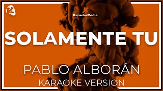 Pablo Alborán  Solamente Tú KARAOKE [upl. by Winzler8]