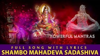 Shambo Mahadeva Sadashiva with Lyrics  Shiva Bhakti Songs [upl. by Yelrahc913]