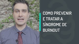 COMO PREVENIR E TRATAR A SÍNDROME DE BURNOUT [upl. by Armbrecht]