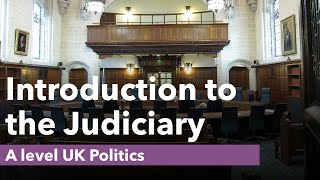 Introduction to the Judiciary  A level Politics [upl. by Epifano]