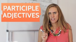 Participle Adjectives  An English Grammar Lesson [upl. by Nnahteb]