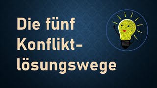 Konflikte lösen – Die 5 Konfliktlösungswege [upl. by Lissak]