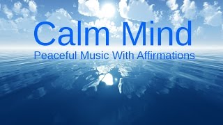 CALMING OUR MINDS Relaxing music amp Affirmations for a Peaceful life amp RELAXATION [upl. by Yelwar]