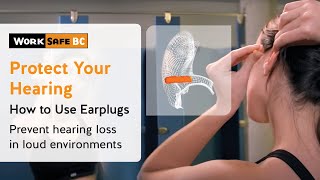 Protect Your Hearing How to Use Earplugs  WorkSafeBC [upl. by Shaun]