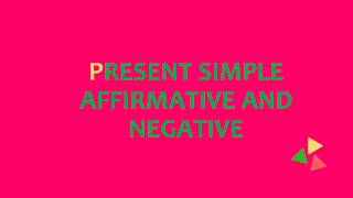 PRESENT SIMPLE AFFIRMATIVE AND NEGATIVE [upl. by Sterne]