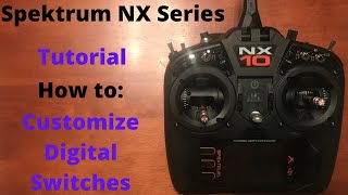 Spektrum NX Setup Customize Digital Switches NX6NX8NX10 [upl. by Norrad]