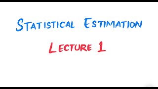 Statistical Estimation  Lecture 1  Biostatistics [upl. by Fauman793]