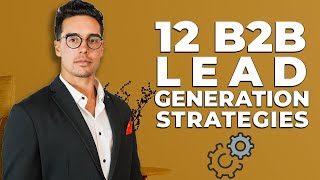 12 B2B Lead Generation Strategies For 2025 [upl. by Anawk]