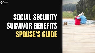 Spouses Guide to Social Security Survivor Benefits [upl. by Mij587]