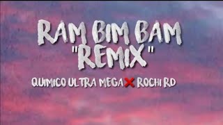 Ram Bim Bam Remix  Quimico ultramega x Rochy RD y otros Video Lyrics Letra [upl. by Elihu]