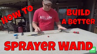 Build A Better Sprayer Wand [upl. by Bondy70]