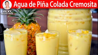 AGUA DE PIÑA COLADA CREMOSITA  Vicky Receta Facil [upl. by Arrakat]