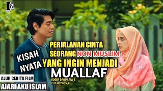 PERJALANAN ROGER DANUARTA MENJADI MUALLAF  Alur Cerita Film AJARI AKU ISLAM 2019 [upl. by Dympha953]