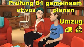 Prüfung B1  DTZ  gemeinsam etwas planen  Umzug 🚛 🏠 [upl. by Saylor]