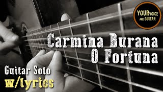 O Fortuna  Carmina Burana  Guitar Solo with Lyrics [upl. by Ackley920]