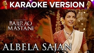 Albela Sajan Song Karaoke Version  Bajirao Mastani  Priyanka Chopra amp Ranveer Singh [upl. by Aynek809]