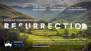 Keswick Convention 2024 Resurrection [upl. by Sternberg]