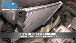 How to Replace Radiator 19992007 Chevy Silverado [upl. by Charlton877]