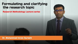 Formulating and clarifying the research topic [upl. by Good]