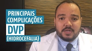 Principais Complicações na DVP Hidrocefalia [upl. by Duky]