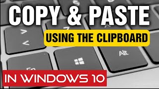 Copy And Paste Using The Clipboard In Windows 10 [upl. by Neros]