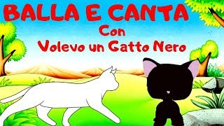 Volevo un Gatto Nero  BALLA E CANTA  Video per bambini e bambine [upl. by Ferrel608]