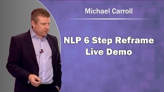 NLP 6 Step Reframe  Live Demo [upl. by Senior]