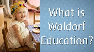 What is Waldorf Education Waldorf in a Nutshell [upl. by Kahler]