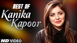 BEST of KANIKA KAPOOR  HINDI SONGS  VIDEO JUKEBOX  TSeries [upl. by Releyks]