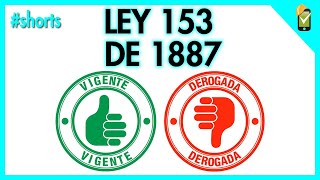 Ley 153 de 1887 Â¿vigente o derogada [upl. by Egin]