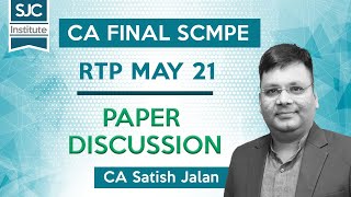 CA Final SCMPE RTP May 21 Full Discussion  CA Satish Jalan [upl. by Asihtal]