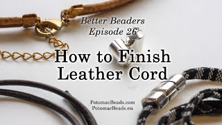 Better Beader Episode 26  How to Finish Leather Cord [upl. by Denyse]