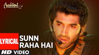 Sunn Raha Hai Na Tu Aashiqui 2 Full Song With Lyrics  Aditya Roy Kapur Shraddha Kapoor [upl. by Cam]