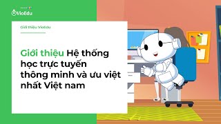 VioEdu TV Giới thiệu Hệ thống học trực tuyến thông minh và ưu việt nhất Việt nam [upl. by Alvina]